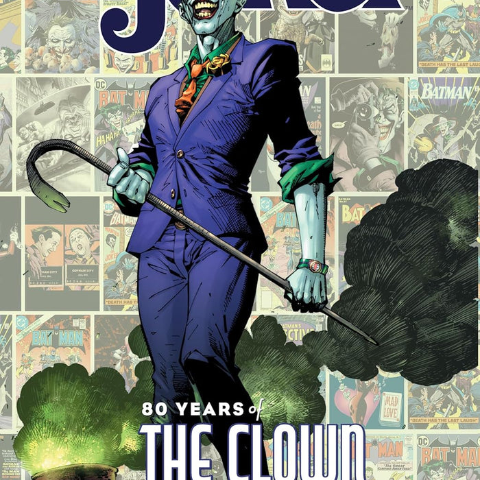 The Joker 80 Years of the Clown Prince of Crime The Deluxe Edition HC The Joker 80 Years of the Clown Prince of Crime The Deluxe Edition HC