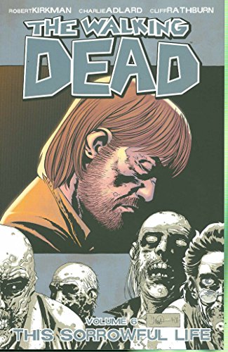 The Walking Dead Vol. 6: This Sorrowful Life TPB The Walking Dead Vol. 6: This Sorrowful Life TPB