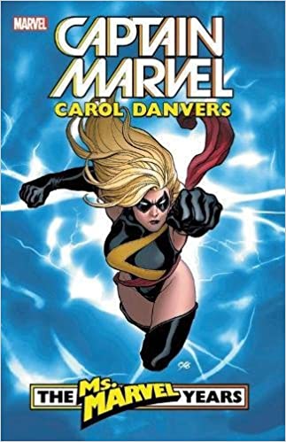 Captain Marvel: Carol Danvers - The Ms. Marvel Years Vol. 1 TPB Captain Marvel: Carol Danvers - The Ms. Marvel Years Vol. 1 TPB