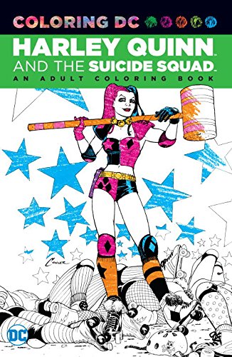 Coloring DC: Harley Quinn & the Suicide Squad: An Adult Coloring Book Coloring DC: Harley Quinn & the Suicide Squad: An Adult Coloring Book