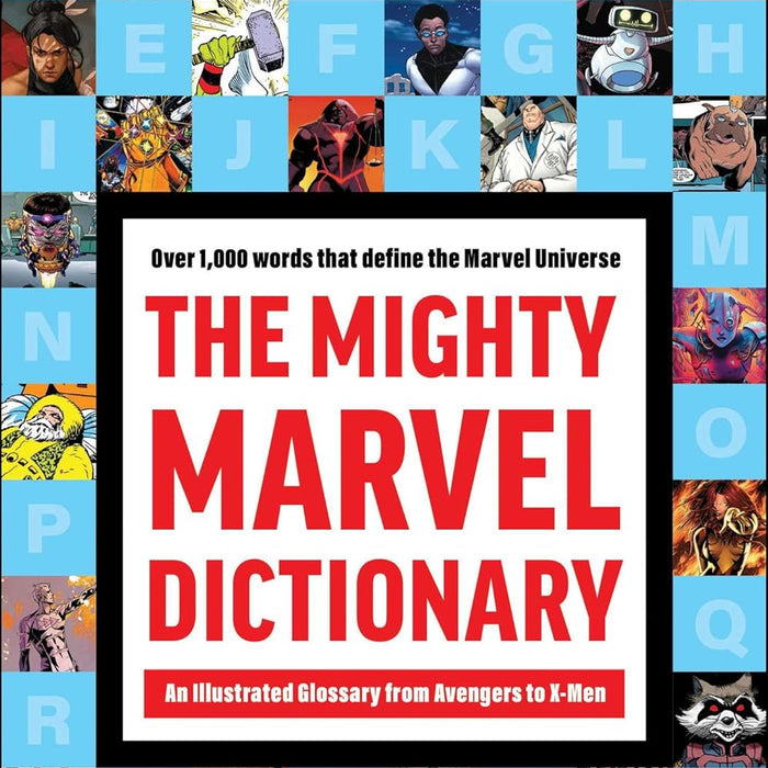 The Mighty Marvel Dictionary: An Illustrated Glossary from Avengers to X-Men HC