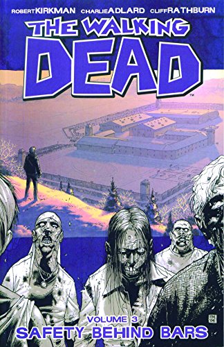 The Walking Dead Vol. 3: Safety Behind Bars TPB