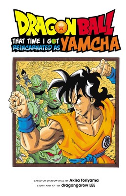 Dragon Ball: That Time I Got Reincarnated as Yamcha! TPB