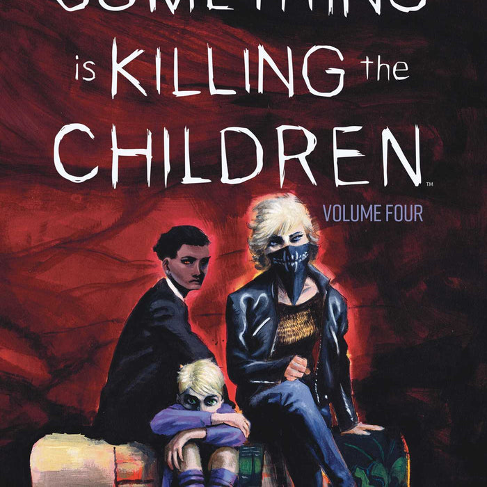 Something is Killing the Children Vol. 4 TPB