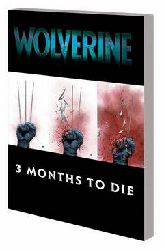 Wolverine: Three Months To Die - Book Two TPB